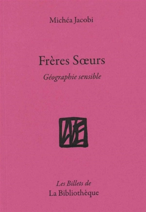Humanitatis elementi. Vol. 8. Frères soeurs : géographie sensible - Michéa Jacobi