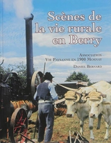 Scènes de la vie rurale en Berry - Vie paysanne en 1900 Mosnay