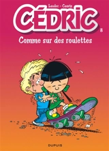 Cédric. Vol. 8. Comme sur des roulettes - Raoul Cauvin