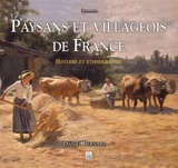 Paysans et villageois de France : histoire et ethnographie - Daniel Bernard