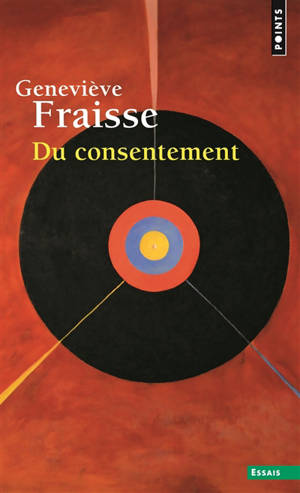 Du consentement : essai - Geneviève Fraisse