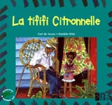 La tififi Citronelle, qui n'entenait que le vent dans les champs de cannes - Carl de Souza