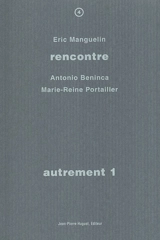 Autrement. Vol. 1. Rencontre avec Antonio Beninca, Marie-Reine Portailler - Eric Manguelin