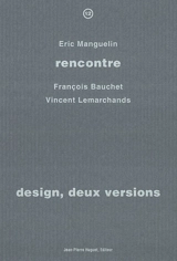 Design, deux versions : rencontre avec François Bauchet, Vincent Lemarchands - Eric Manguelin