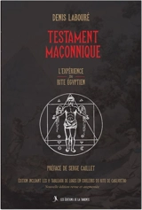 Le testament maçonnique : l'expérience du rite égyptien - Denis Labouré