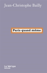 Paris quand même - Jean-Christophe Bailly