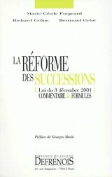 La réforme des successions : loi du 3 décembre 2001, commentaire et formules - Marie-Cécile Forgeard
