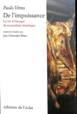 De l'impuissance : la vie à l'époque de sa paralysie frénétique - Paolo Virno