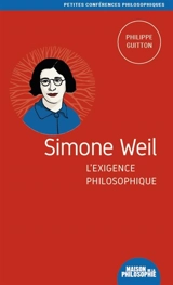 Simone Weil : l'exigence philosophique - Philippe Guitton