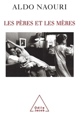 Les pères et les mères - Aldo Naouri