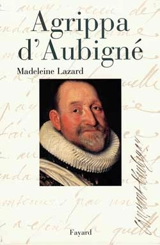 Agrippa d'Aubigné - Madeleine Lazard