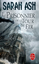 Les larmes d'Artamon. Vol. 2. Le prisonnier de la tour de fer - Sarah Ash