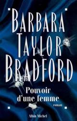 Pouvoir d'une femme - Barbara Taylor Bradford
