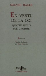 En vertu de la loi : quatre récits sur l'homme - Solvej Balle
