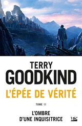 L'épée de vérité. Vol. 11. L'ombre d'une inquisitrice - Terry Goodkind