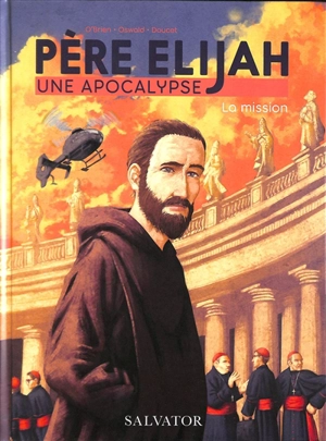 Père Elijah : une apocalypse. Vol. 1. La mission - Thomas Oswald