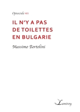 Il n'y a pas de toilettes en Bulgarie - Massimo Bortolini
