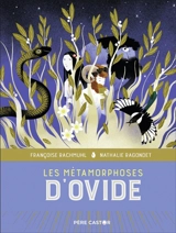 Les métamorphoses d'Ovide - Françoise Rachmühl