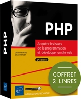 PHP : acquérir les bases de la programmation et développer un site web : coffret 2 livres - Olivier Heurtel