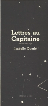 Lettres au capitaine : version black light - Isabelle Querlé