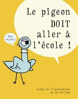 Le pigeon doit aller à l'école ! - Mo Willems