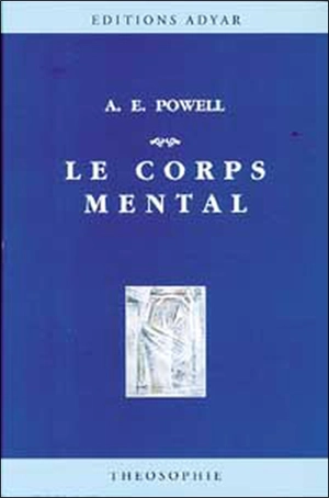 Le corps mental - ArthurE. Powell