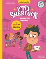 P'tit Sherlock. L'amoureuse mystère - Pascal Prévot