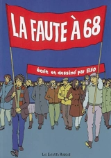 La faute à 68 : chroniques des années rebelles - Elfo