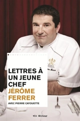 Lettres à un jeune chef - Jérôme Ferrer