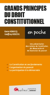 Grands principes de droit constitutionnel : une présentation des notions de Constitution, de démocratie et de l'exercice du pouvoir - Kevin Henocq