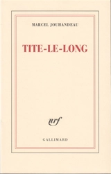 Tite-le-long - Marcel Jouhandeau