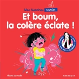 Mes histoires signées. Et boum, la colère éclate ! - Marie Cao