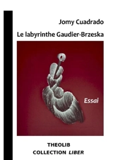 Le labyrinthe Henri Gaudier-Brzeska : essai - Jomy Cuadrado