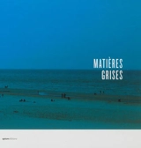Matières grises - Michel Joiret