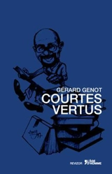 Courtes vertus - Gérard Genot