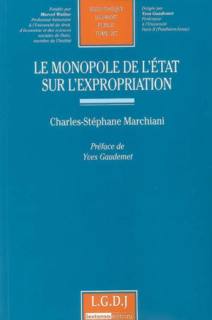 Le monopole de l'Etat sur l'expropriation - Charles-Stéphane Marchiani