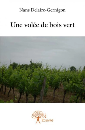 Une volée de bois vert - Nans Delaire-Gernigon