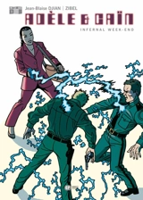 Adèle et Caïn. Vol. 1. Infernal week-end - Jean-Blaise Djian