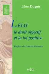L'Etat, le droit objectif et la loi positive - Léon Duguit