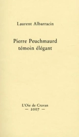 Pierre Peuchmaurd, témoin élégant - Laurent Albarracin