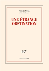Une étrange obstination - Pierre Nora