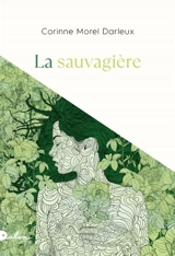 La sauvagière - Corinne Morel Darleux