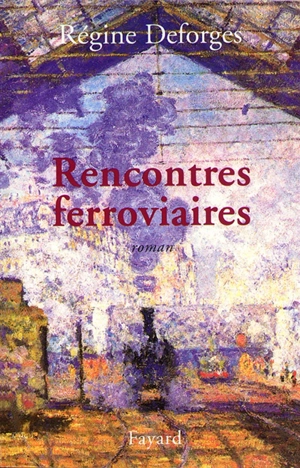 Rencontres ferroviaires - Régine Deforges