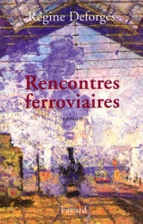 Rencontres ferroviaires - Régine Deforges