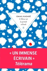 L'hiver de la grande solitude - Ismail Kadare