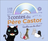 3 contes du Père Castor : quelle vie de chat ! - Robert Giraud