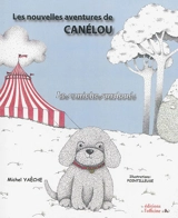 Les nouvelles aventures de Canélou. Le caniche surdoué - Michel Yaèche