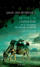Revolusi : l'Indonésie et la naissance du monde moderne - David Van Reybrouck