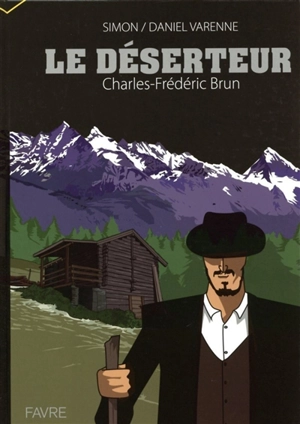 Le déserteur : Charles-Frédéric Brun - Daniel Varenne