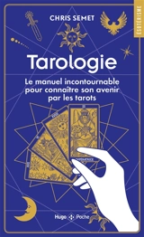 Tarologie : le manuel indispensable pour connaître son avenir par les tarots - Chris Semet